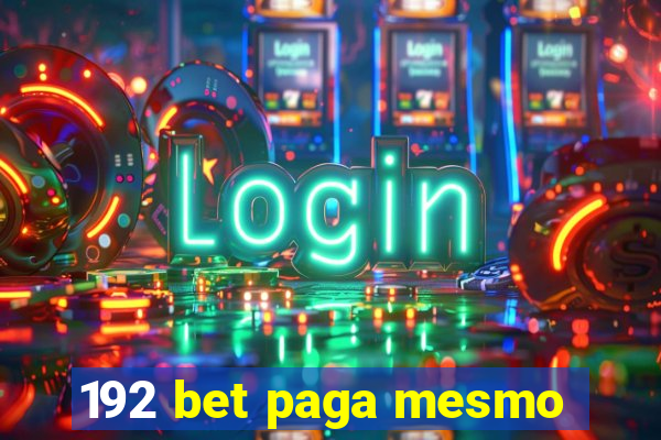 192 bet paga mesmo